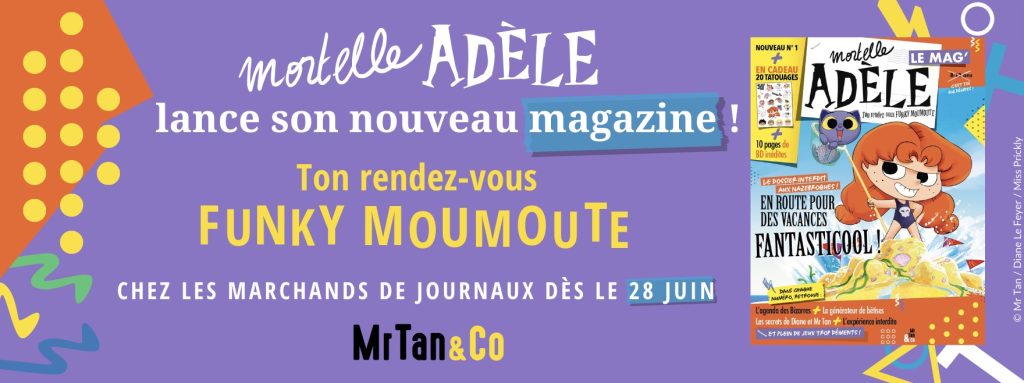 Magazine Mortelle Adèle : le numéro 4 arrive en kiosque !
